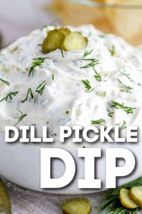 bowl of 4 Ingredient Dill Pickle Dip with writing
