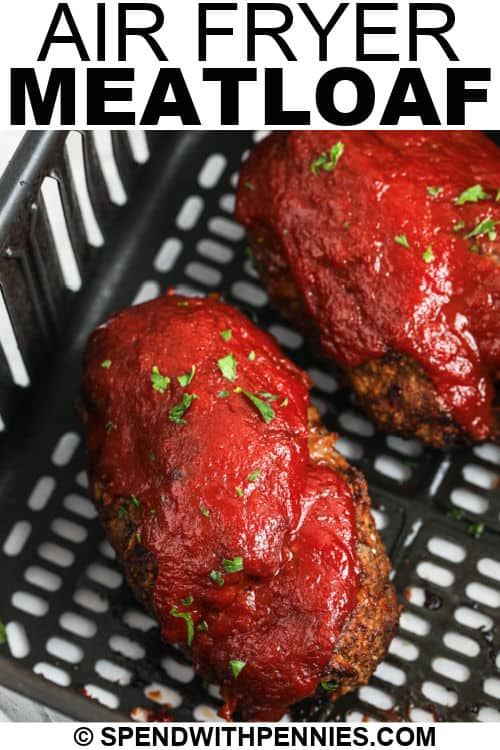 close up of Air Fryer Meatloaf with a title