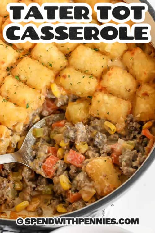 cheesy Easy Tater Tot Casserole with writing