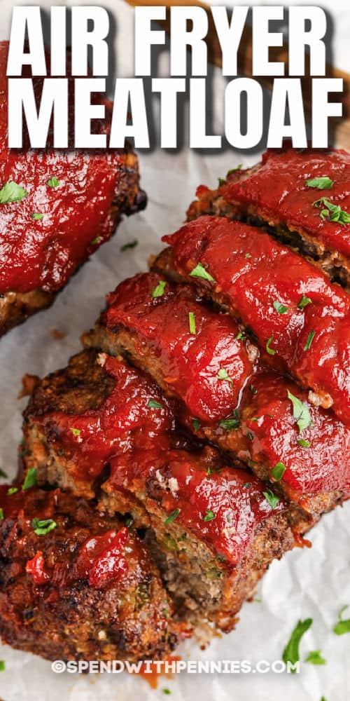 sliced Air Fryer Meatloaf with a title