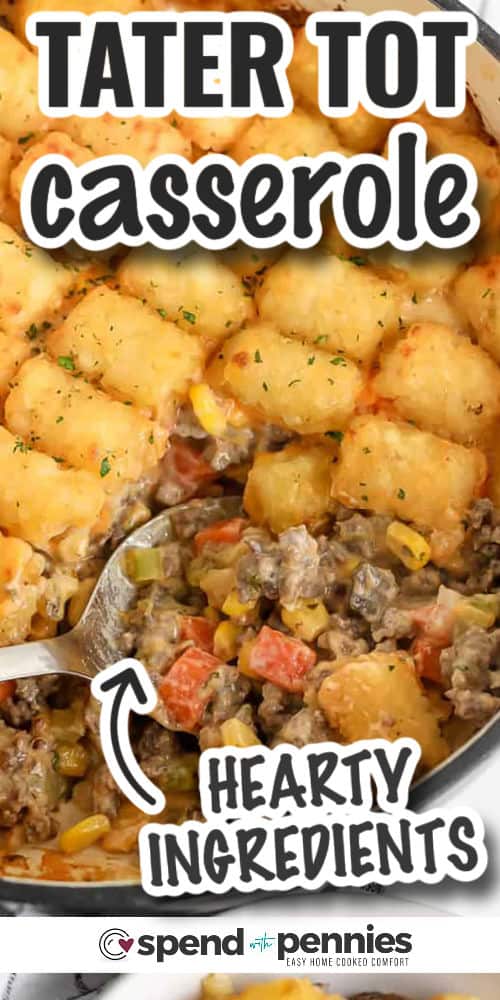 close up of cooked Easy Tater Tot Casserole with writing