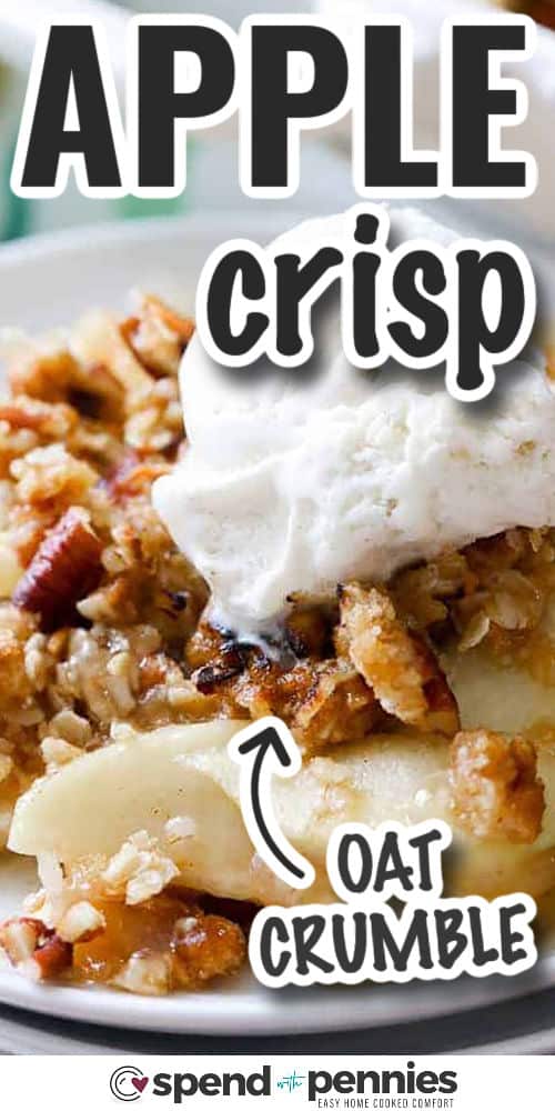 Homemade Apple Crisp Recipe with ice cream and a title