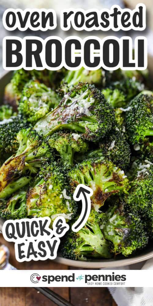 close up of Oven Roasted Broccoli in a bowl with writing